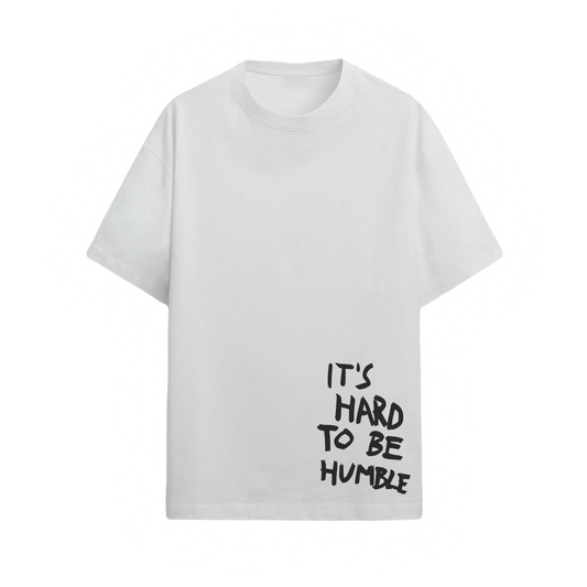 It's Hard To Be Humble - Oversized Unisex Graphic T-shirt